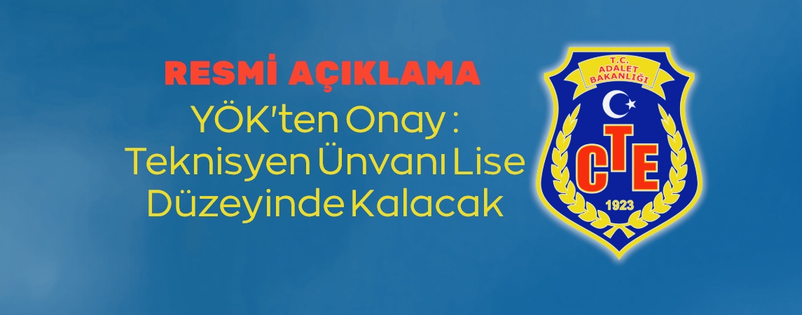 CTE’de Teknisyen konusu netleşti 